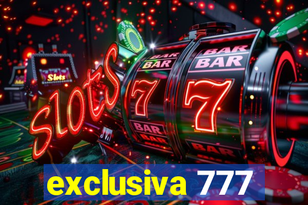 exclusiva 777
